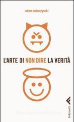 L' arte di non dire la verità L' arte di non dire la verità