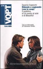 Ridendo e sognando (con le soap). Il pubblico di �Un posto al sole� e di �Beautiful�