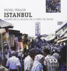 Istanbul. Passioni nella valigia con le merci del bazar