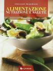 Alimentazione, nutrizione e salute. Volume unico. Con espansione online. Per le Scuole superiori