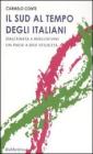 Il Sud al tempo degli italiani. Dall'Unit� a Berlusconi un Paese a due velocit�