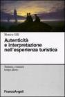 Autenticit� e interpretazione nell'esperienza turistica