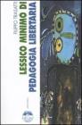 Lessico minimo di pedagogia libertaria