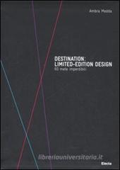 Destination: limited-edition design. 60 mete imperdibili
