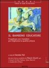 Il bambino educatore. Progettare con i bambini per migliorare la qualit� urbana