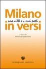 Milano in versi. Una citt� e i suoi poeti