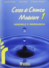 Corso di chimica modulare. Con elementi di laboratorio. Per le Scuole superiori vol.1