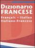 Dizionario francese. Fran�ais-italien, italiano-francese
