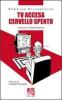 Tv accesa cervello spento