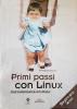 Primi passi con Linux. Dall'installazione all'utilizzo