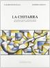 La chitarra. Un metodo per suonare e conoscere la chitarra attraverso la storia, i musicisti e la musica