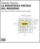 La resistenza critica del moderno. A proposito dell'architettura della Svizzera italiana 1998-2007