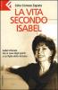 La vita secondo Isabel. Isabel Allende da �La casa degli spiriti� a �La figlia della fortuna�