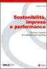 Sostenibilit�, impresa e performance. Un nuovo modello di evaluation and reporting
