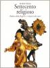 Settecento religioso. Politica della ragione e religione del cuore