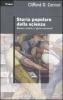 Storia popolare della scienza. Minatori, levatrci e �gente meccanica�