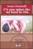 C'� una spina che mi buca la vita