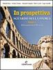 In prospettiva. Sguardo sulla storia. Per le Scuole superiori vol.1