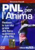 PNL per l'anima. Realizza la tua vita grazie alla fisica quantistica e alla PNL