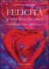 Felicit�. Il tesoro nascosto. I segreti e la mappa della felicit�