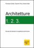 Architetture 1.2.3. Manuale dei laboratori di progettazione del triennio
