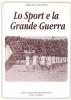 Lo sport e la grande guerra. Forze armate e Movimento sportivo in Italia di fronte al primo conflitto mondiale