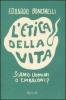 L' etica della vita