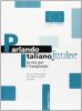Parlando italiano junior. Corso multimediale di lingua e cultura italiana. Guida per l'insegnante