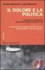 Il dolore e la politica. Accanimento terapeutico, testamento biologico, libert� di cura