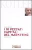 I dieci peccati capitali del marketing. Sintomi e cure