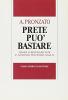 Prete pu� bastare. Profilo biografico di don Antonio Vincenzo Gallo