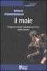 Il male. Categoria morale, patologia psichica, realt� umana