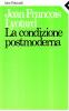 La condizione postmoderna. Rapporto sul sapere