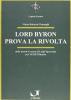Lord Byron prova la rivolta. Nella messa in scena di Luigi Squarzina per Venetoteatro