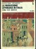 La produzione letteraria in Italia. Storia, testi, contesti. Ediz. rossa. Per le Scuole superiori vol.1