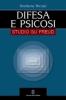 Difesa e psicosi. Studio su Freud