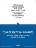 Come si scrive un romanzo. Manuale di scrittura creativa a pi� voci