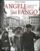Angeli del fango. La �meglio giovent�� nella Firenze dell'alluvione