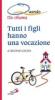 Tutti i figli hanno una vocazione