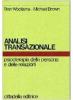 Analisi transazionale. Psicoterapia della persona e delle relazioni