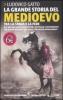 La grande storia del Medioevo. Tra la spada e la fede