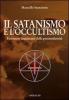 Il satanismo e l'occultismo. Fenomeni inquietanti della postmodernit�