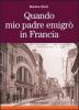 Quando mio padre emigr� in Francia