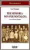 Per memoria non per nostalgia