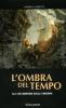 L' ombra del tempo. Gli esploratori delle caverne