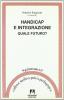 Handicap e integrazione. Quale futuro?
