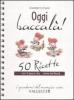 Oggi baccal�! 50 ricette con il pesce che viene dal Nord