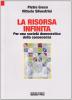 La risorsa infinita. Per una societ� democratica della conoscenza