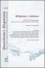 Religioni e violenza. Atti del 6� Convegno annuale della Associazione italiana di filosofia della religione (Messina, 4-5 maggio 2007)