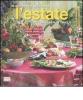 L' estate. In giardino e nell'orto, in casa e in tavola